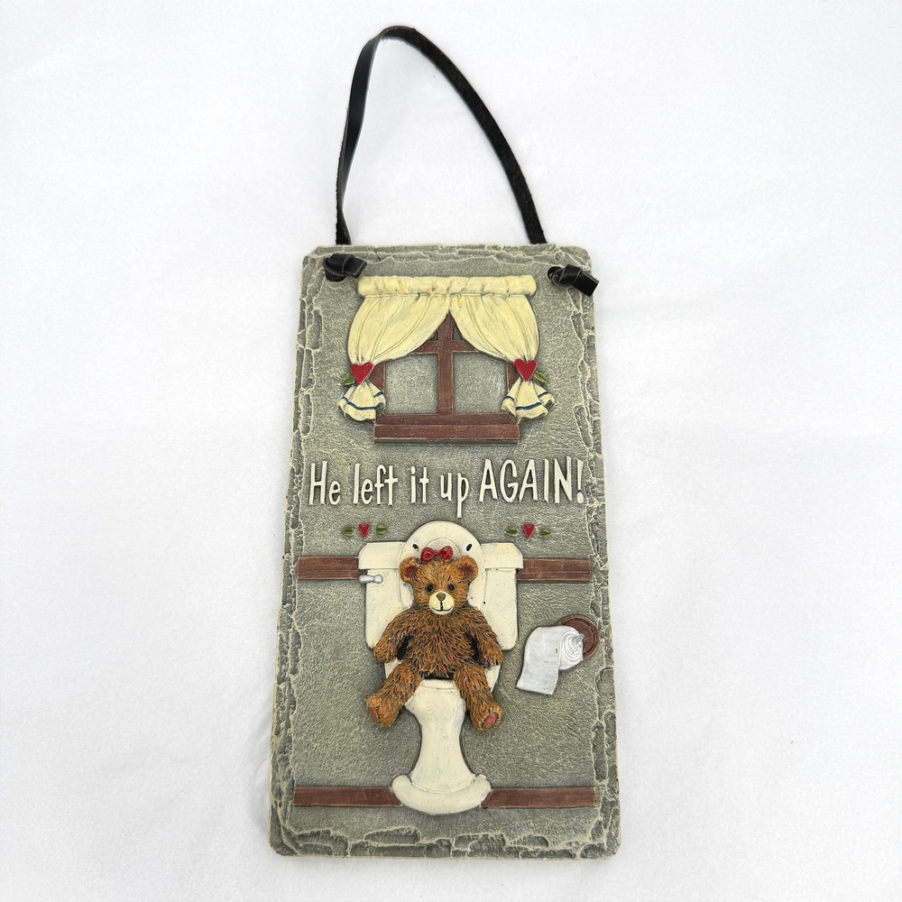 TCR‎ Wall Plaque 'He Left It Up Again' Teddy Bear Humorous Bathroom Humor Decor